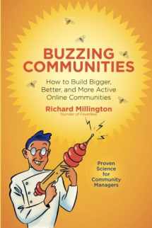 9780988359901-0988359901-Buzzing Communities: How to Build Bigger, Better, and More Active Online Communities