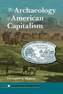 9780813044163-0813044162-The Archaeology of American Capitalism (American Experience in Archaeological Pespective)