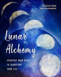 9781578636907-1578636906-Lunar Alchemy: Everyday Moon Magic to Transform Your Life