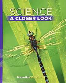 9780022880095-0022880097-Science, A Closer Look, Grade 5, Student Edition (ELEMENTARY SCIENCE CLOSER LOOK)