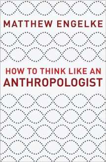 9780691193137-0691193134-How to Think Like an Anthropologist