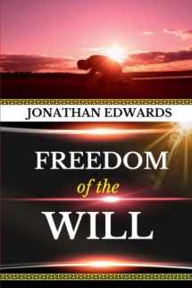 9781986385909-1986385906-Jonathan Edwards: Freedom of the Will (Original Edition) (Jonathan Edwards Books)