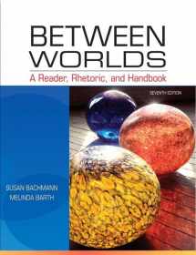 9780321881885-0321881885-Between Worlds: A Reader, Rhetoric, and Handbook Plus NEW MyCompLab -- Access Card Package (7th Edition)
