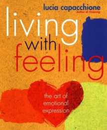 9780712614481-0712614486-Living with Feeling: The Art of Emotional Expression