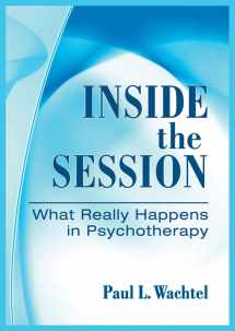 9781433809408-1433809400-Inside the Session: What Really Happens in Psychotherapy