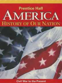 9780133230079-0133230074-America: History of Our Nation: Civil War to the Present