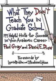 9781579222642-1579222641-What They Didn't Teach You in Graduate School: 199 Helpful Hints for Success in Your Academic Career