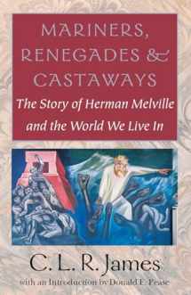 9781584650942-158465094X-Mariners, Renegades and Castaways: The Story of Herman Melville and the World We Live In (Reencounters With Colonialism--New Perspectives on the Americas)