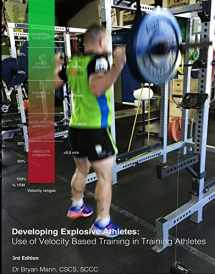 9781540558824-1540558827-Developing Explosive Athletes: use of velocity based training in athletes