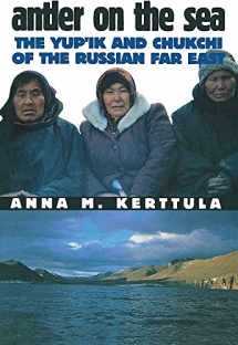 9780801486852-0801486858-Antler on the Sea: The Yup'ik and Chukchi of the Russian Far East (The Anthropology of Contemporary Issues)