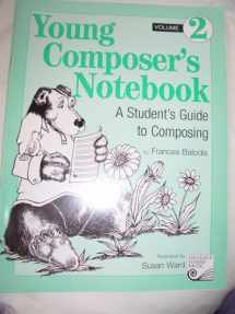 9780887977695-0887977693-Young Composers Notebook : A Student's Guide to Composing (Volume 2)