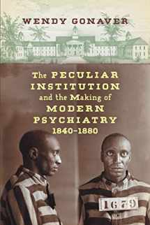 9781469648446-146964844X-The Peculiar Institution and the Making of Modern Psychiatry, 1840–1880