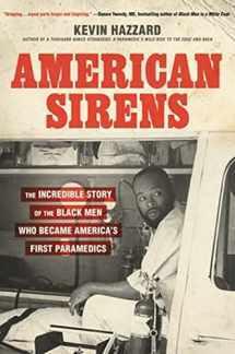 9780306926075-0306926075-American Sirens: The Incredible Story of the Black Men Who Became America's First Paramedics