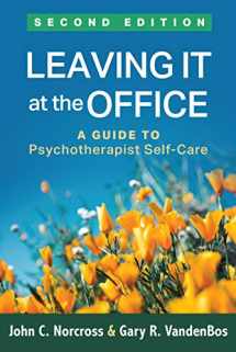 9781462536467-1462536468-Leaving It at the Office, Second Edition: A Guide to Psychotherapist Self-Care