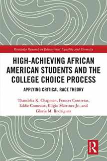 9780367352684-0367352680-High Achieving African American Students and the College Choice Process: Applying Critical Race Theory (Routledge Research in Educational Equality and Diversity)
