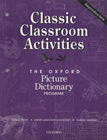 9780194351867-0194351866-Classic Classroom Activities (The Oxford Picture Dictionary Program) (The ^AOxford Picture Dictionary Program)