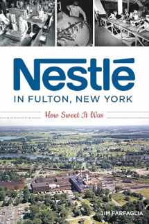 9781467141765-1467141763-Nestlé in Fulton, New York: How Sweet It Was (American Palate)