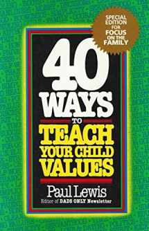 9780842309158-0842309152-40 Ways to Teach Your Child Values