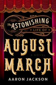 9780062939388-0062939386-The Astonishing Life of August March: A Novel