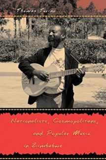 9780226817026-0226817024-Nationalists, Cosmopolitans, and Popular Music in Zimbabwe (Chicago Studies in Ethnomusicology)