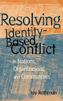 9780787909963-0787909963-Resolving Identity-Based Conflict In Nations, Organizations, and Communities
