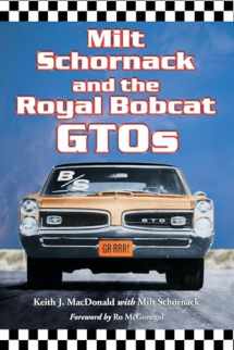 9780786423873-0786423870-Milt Schornack and the Royal Bobcat GTOs