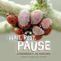 9781541561922-1541561929-Wait, Rest, Pause: Dormancy in Nature