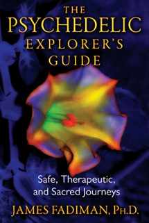 9781594774027-1594774021-The Psychedelic Explorer's Guide: Safe, Therapeutic, and Sacred Journeys