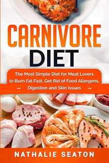 9786094753800-6094753801-Carnivore Diet: The Most Simple Diet For Meat Lovers To Burn Fat Fast, Get Rid Of Food Allergens, Digestion And Skin Issues