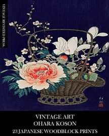9781006727351-1006727353-Vintage Art: Ohara Koson 23 Japanese Woodblock Prints
