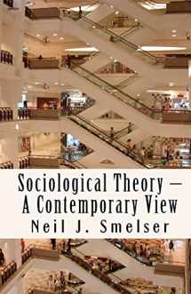 9781610270526-1610270525-Sociological Theory – A Contemporary View: How to Read, Criticize and Do Theory (Classics of the Social Sciences)