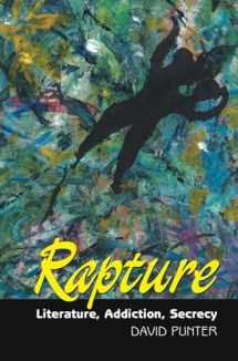 9781845191023-1845191021-Rapture: Literature, Secrecy, Addiction (Critical Inventions)