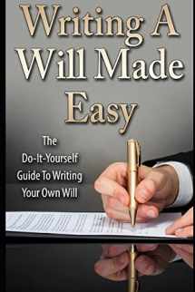 9781549791673-1549791672-Writing A Will Made Easy: The Do-It-Yourself Guide To Writing Your Own Will