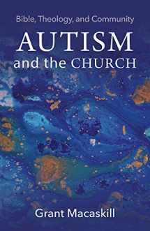 9781481311243-1481311247-Autism and the Church: Bible, Theology, and Community