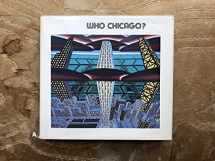 9780904461664-0904461661-Who Chicago? An Exhibition of Contemporary Imagists