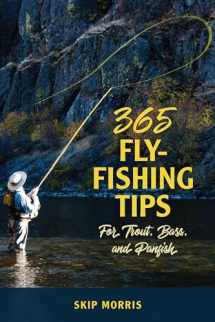 9780811737852-0811737853-365 Fly-Fishing Tips for Trout, Bass, and Panfish