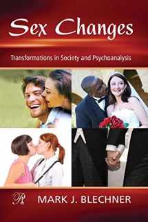 9780415994347-0415994349-Sex Changes: Transformations in Society and Psychoanalysis (Psychoanalysis in a New Key Book Series)