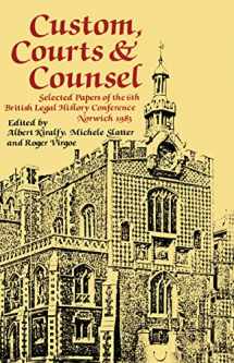 9780714632650-0714632651-Custom, Courts, and Counsel: Selected Papers of the 6th British Legal History Conference, Norwich 1983 (Journal of Legal History)