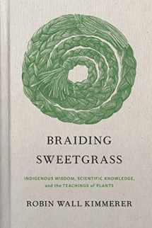 9781571311771-1571311777-Braiding Sweetgrass: Indigenous Wisdom, Scientific Knowledge and the Teachings of Plants