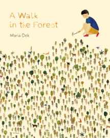 9781616895693-1616895691-A Walk in the Forest: (ages 3-6, hiking and nature walk children's picture book encouraging exploration, curiosity, and independent play)