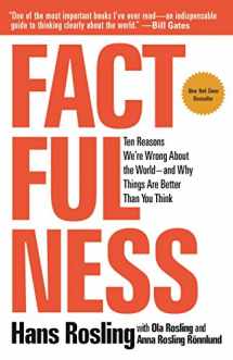 9781250107817-1250107814-Factfulness: Ten Reasons We're Wrong About the World--and Why Things Are Better Than You Think
