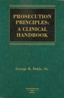9780314184443-0314184449-Prosecution Principles: A Clinical Handbook (Coursebook)