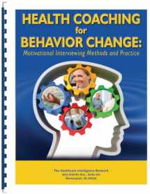 9781934647820-1934647829-Health Coaching for Behavior Change: Motivational Interviewing Methods and Practice