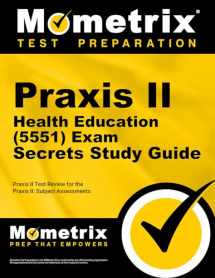 9781630940201-1630940208-Praxis II Health Education (5551) Exam Secrets Study Guide: Praxis II Test Review for the Praxis II: Subject Assessments (Mometrix Secrets Study Guides)