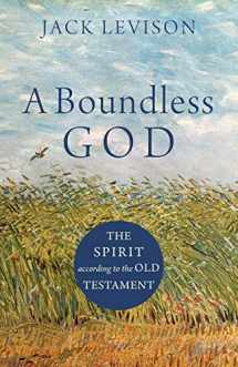 9781540961181-1540961184-A Boundless God: The Spirit according to the Old Testament