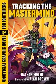 9781510745216-1510745211-Tracking the Mastermind: Unofficial Graphic Novel #2 for Fortniters (2) (Storm Shield)