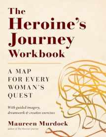 9781611808315-1611808316-The Heroine's Journey Workbook: A Map for Every Woman's Quest