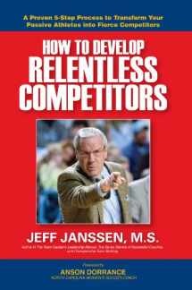 9781892882172-1892882175-How to Develop Relentless Competitors