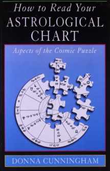 9781578631148-1578631149-How to Read Your Astrological Chart: Aspects of the Cosmic Puzzle