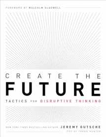 9781732439146-1732439141-Create the Future + the Innovation Handbook: Tactics for Disruptive Thinking